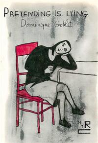 Dominique Goblet Pretending is Lying /anglais