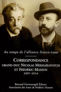 AU TEMPS DE L'ALLIANCE FRANCO-RUSSE CORRESPONDANCE ENTRE LE GRAND DUC NICOLAS MI