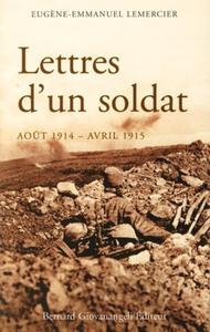 LETTRES D'UN SOLDAT - AOUT 1914-AVRIL 1915