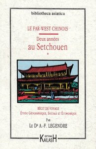 Deux années au Setchouen - récit de voyage, étude géographique, sociale et économique...