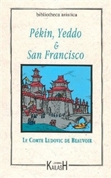 Pékin, Yeddo et San Francisco