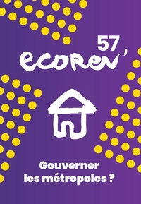 Ecorev n°57 : Gouverner les métropoles ? - Printemps 2025