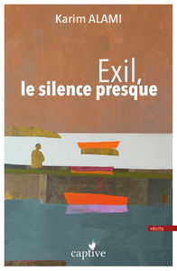 Exil, le silence presque