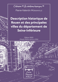 Description historique de Rouen et des principales villes du département de  Seine-Inférieure