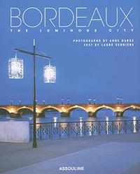 BORDEAUX THE LUMINOUS CITY