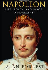 Napoleon Life Legacy and Image a Biography (Paperback) /anglais