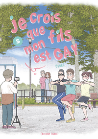 JE CROIS QUE MON FILS EST GAY - TOME 5