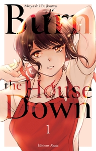 Burn the House Down - Tome 1 (VF)