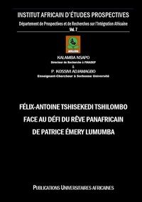 Félix-Antoine Tshisekedi Tshilombo face au Défi du Rêve Panafricain de Patrice Émery Lumumba