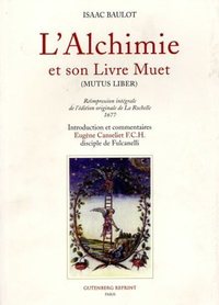 L'alchimie et son livre muet (mutus liber)