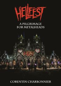 THE HELLFEST - A PILGRIMAGE FOR METALHEADS