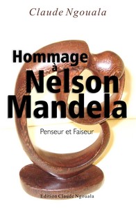 Hommage à Nelson Mandela, Penseur et faiseur