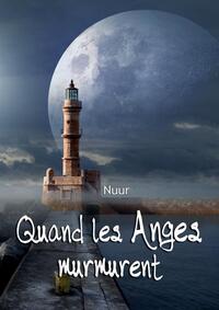 QUAND LES ANGES MURMURENT