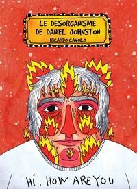 Le désorganisme de Daniel Johnston