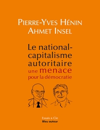 LE NATIONAL-CAPITALISME AUTORITAIRE : UNE MENACE POUR LA DEM