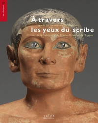À travers les yeux du scribe - Regards sur les objets archéo