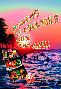 PUNCHS ET COCKTAILS AUX ANTILLES