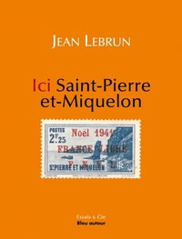 ICI SAINT-PIERRE-ET-MIQUELON - NOEL 1941, ICI SAINT-PIERRE-E