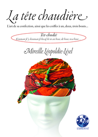 La tête chaudière : l´art de sa confection, ainsi que les coiffes à un, deux, trois bouts...