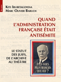 QUAND LADMINISTRATION FRANCAISE ETAIT ANTISEMITE