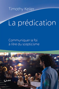 LA PREDICATION - COMMUNIQUER LA FOI A LERE DU SCEPTICISME