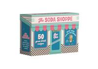 The Soda Shoppe 50 great drink recipes /anglais