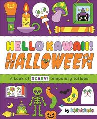 Hello Kawaii! Halloween A book of super cute and spooky temporary Halloween tattoos /anglais