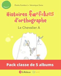 Pack de 5 ex Histoires farfelues d'orthographe - Le Chevalier A
