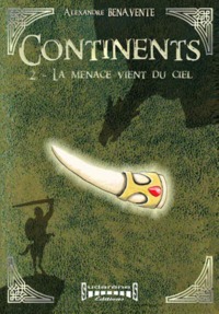 CONTINENTS TOME II : LA MENACE VIENT DU CIEL