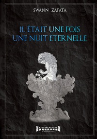 IL ETAIT UNE FOIS, UNE NUIT ETERNELLE - THRILLER FANTASTIQUE