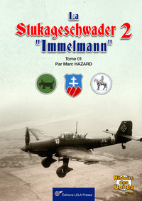 LA STUKAGESCHWADER 2 'IMMELMANN'. TOME 01
