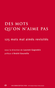 Des mots qu'on n'aime pas - 125 mots mal aimés revisités