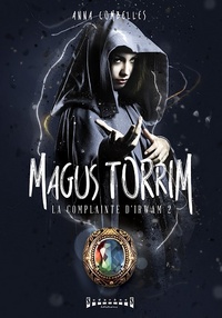 LA COMPLAINTE D'IRWAM - T02 - MAGUS TORRIM