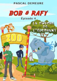 BOB ET RAFY, LES MINI-DETECTIVES - T4 : LA DOUCHE DE L'ELEPHANT
