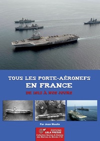 Tous les porte-aéronefs en France de 1912 à nos jours.