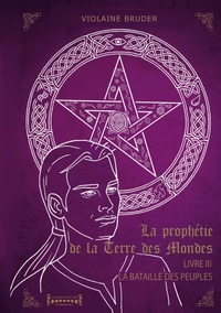 La prophétie de la terre des mondes Livre 3