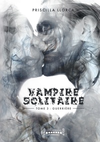 Vampire solitaire - Tome 3