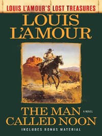 The Man Called Noon (Louis L'Amour's Lost Treasures)