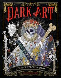 DARK ART A HORROR COLORING BOOK /ANGLAIS