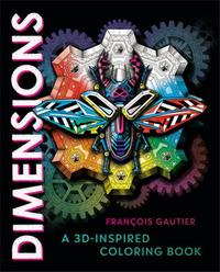 DIMENSIONS A 3D INSPIRED COLORING BOOK /ANGLAIS