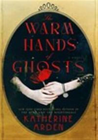 The warm hands of ghosts