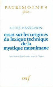 ESSAI SUR LES ORIGINES DU LEXIQUE TECHNIQUE DE LAMYSTIQUE MUSULMANE