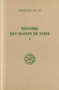 SC 234 HISTOIRE DES MOINES DE SYRIE - TOME 1