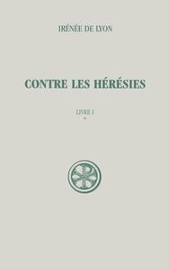 Contre les hérésies livre 1 tome 1
