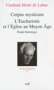 CORPUS MYSTICUM - L'EUCHARISTIE ET L'EGLISE AU MOYEN AGE