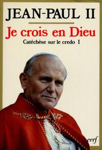 JE CROIS EN DIEU - CATECHESE SUR LE CREDO I