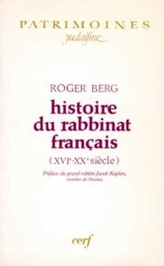 HISTOIRE DU RABBINAT FRANCAIS (XVIE-XXE SIECLE)