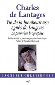 VIE DE LA BIENHEUREUSE AGNES DE LANGEAC - LA PREMIERE BIOGRAPHIE