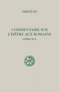Commentaire sur l'épître aux Romains, livres IX-X