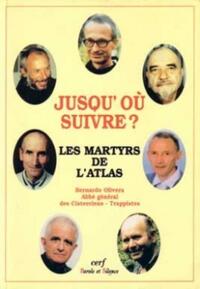 JUSQU'OU SUIVRE ? - LES MARTYRS DE L'ATLAS